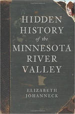 Hidden History of the Minnesota River Valley