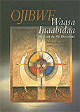 Ojibwe Waasa Inaabidaa: We Look in All Directions