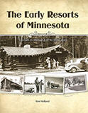 The Early Resorts of Minnesota – Tourism in the Land of 10,000 Lakes