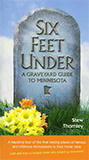 Six Feet Under: A Graveyard Guide to Minnesota