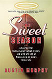 The Sweet Season: A Sportswriter Rediscovers Football, Family, and a Bit of Faith at Minnesota’s St. John’s University