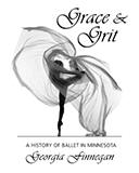 Grace & Grit: A History of Ballet in Minnesota