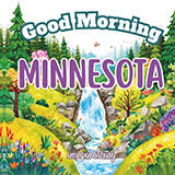 Good Morning Minnesota: A Fun and Educational Children’s Book About Minnesota’s Cities, Lakes, and History